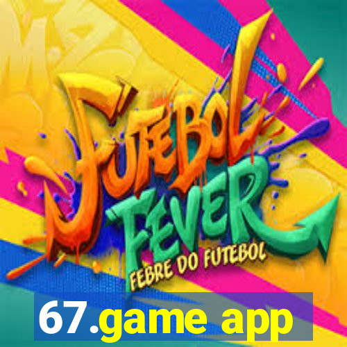 67.game app